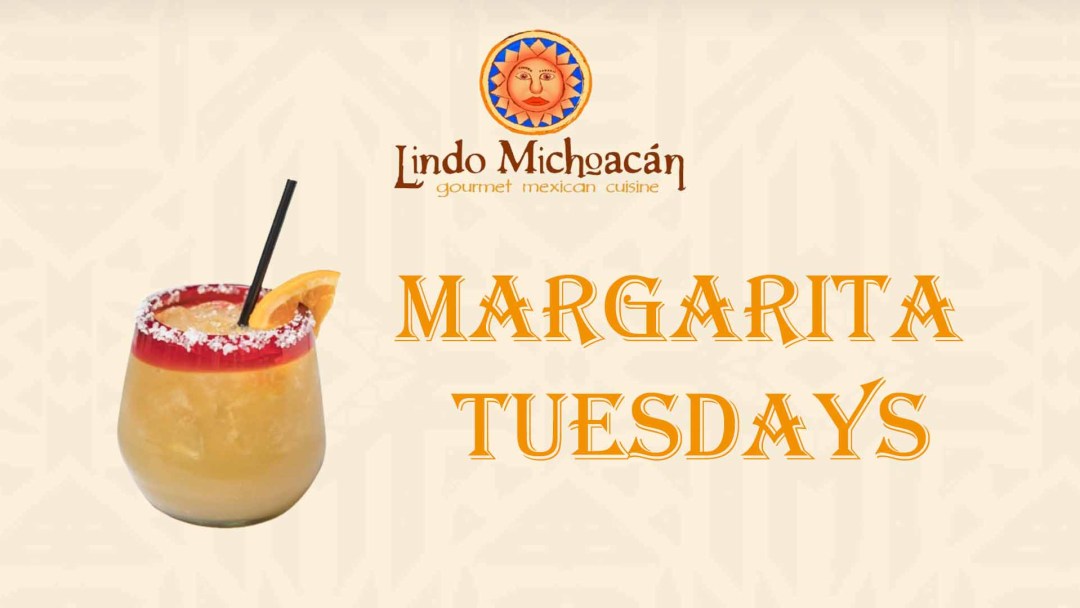 Margarita Tuesdays at Lindo Michoacan